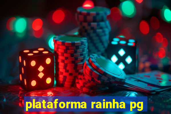 plataforma rainha pg